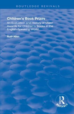 Read Online Children's Book Prizes: An Evaluation and History of Major Awards for Children's Books in the English-Speaking World. - Ruth Allen | PDF