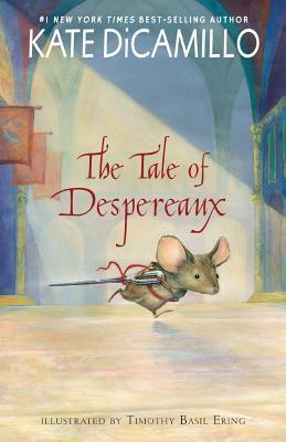 Read Online The Tale of Despereaux: Being the Story of a Mouse, a Princess, Some Soup and a Spool of Thread - Kate DiCamillo | ePub