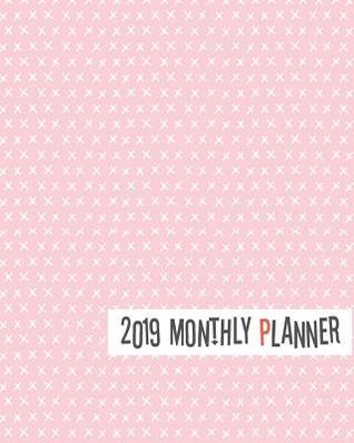 Read 2019 Monthly Planner: Yearly Monthly Weekly 12 Months 365 Days Planner, Calendar Schedule, Appointment, Agenda, Meeting - Gladys C Spencer | PDF