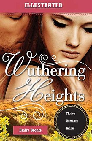 Read Wuthering Heights ILLUSTRATED: Fiction,Romance,Gothic - Emily Brontë file in PDF