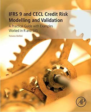 Download IFRS 9 and CECL Credit Risk Modelling and Validation: A Practical Guide with Examples Worked in R and SAS - Tiziano Bellini | ePub