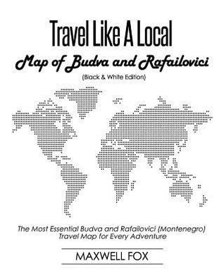 Full Download Travel Like a Local - Map of Budva and Rafailovici: The Most Essential Budva and Rafailovici (Montenegro) Travel Map for Every Adventure - Maxwell Fox | ePub