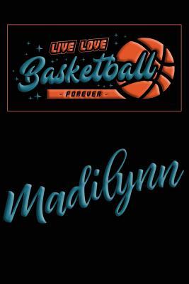 Read Online Live Love Basketball Forever Madilynn: Lined Journal College Ruled Notebook Composition Book Diary - Mark Baldridge file in PDF