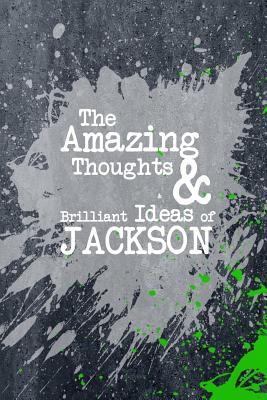 Download The Amazing Thoughts and Brilliant Ideas of Jackson: A Boys Journal for Young Writers - Personal Boy Journals file in PDF