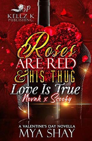 Full Download Roses Are Red & His Thug Love is True: Novah x Scooby - Mya Shay file in PDF