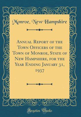 Download Annual Report of the Town Officers of the Town of Monroe, State of New Hampshire, for the Year Ending January 31, 1937 (Classic Reprint) - Monroe New Hampshire | ePub