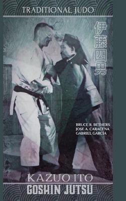 Download Kazuo Ito Goshin Jutsu - Traditional Judo (English) - Jose Caracena file in PDF