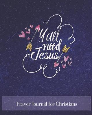 Download Prayer Journal for Christians 100 Pages 8 X 10: Yall Need Jesus - Worship Revos Notes | ePub