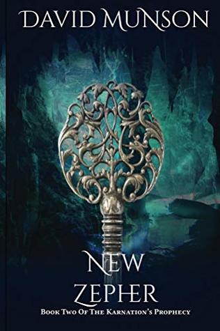 Full Download A New Zepher: Book Two of Karnation's Prophecy - David Munson file in PDF