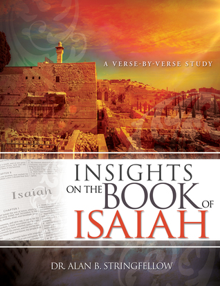 Read Online Insights on the Book of Isaiah: A Verse by Verse Study - Alan B. Stringfellow | ePub