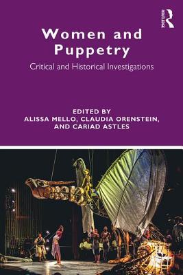 Read Women and Puppetry: Critical and Historical Investigations - Alissa Mello | PDF