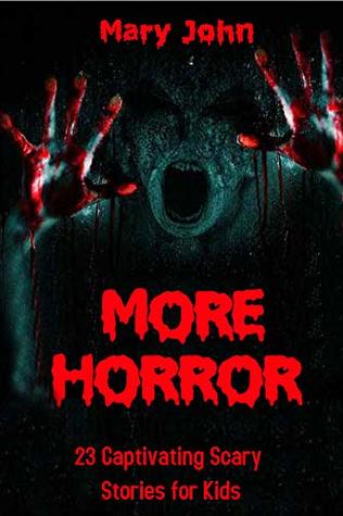 Download MORE HORROR : 31 Captivating Scary Stories for Kids - Mary John file in ePub