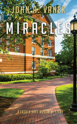 Download MIRACLES (Father Jake Austin Mystery Series, book #2) - John A. Vanek | ePub