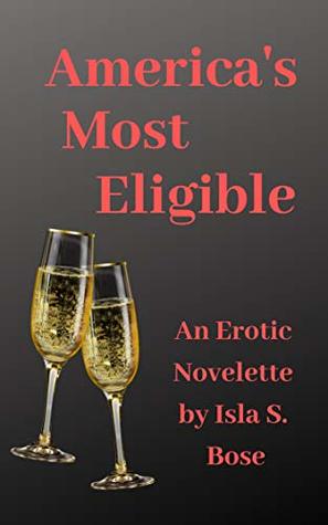 Download America's Most Eligible: An Erotic Lesbian Novelette - Isla S. Bose | ePub