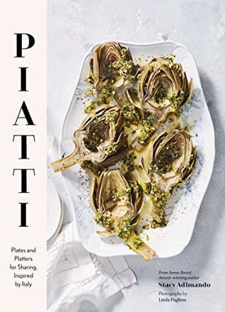 Read Piatti: Plates and platters for sharing, inspired by Italy - Stacy Adimando file in ePub
