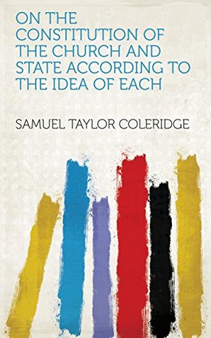 Download On the Constitution of the Church and State According to the Idea of Each - Samuel Taylor Coleridge | ePub