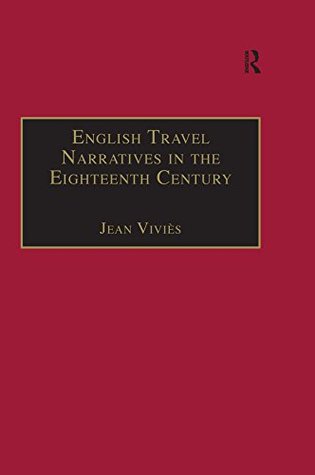 Download English Travel Narratives in the Eighteenth Century: Exploring Genres (Studies in Early Modern English Literature) - Jean Vivies file in PDF