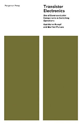Read Transistor Electronics: Use of Semiconductor Components in Switching Operations - Karl-Heinz Rumpf file in PDF