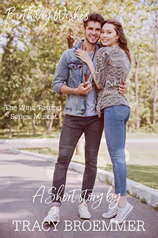 Read Online Birthday Wishes: Muscat (The Wine Tasting Series) - Tracy Broemmer file in PDF