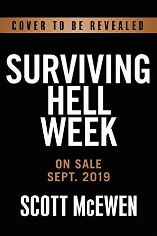 Read Online Hell Week and Beyond: The Making of a Navy SEAL - Scott McEwen | PDF