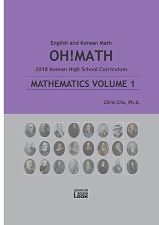 Read Mathematics Volume 1- English Korean Math- Oh!Math: 2018 Korean High School Curriculum - Dr. Chris Cho | PDF