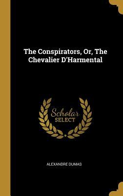 Download The Conspirators, Or, the Chevalier d'Harmental - Alexandre Dumas file in PDF