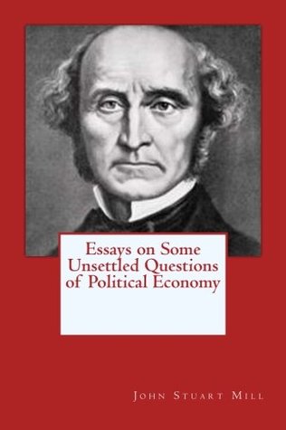 Read Essays on Some Unsettled Questions of Political Economy - John Stuart Mill file in ePub