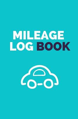 Read Mileage Log Book: Vehicle Mileage Tracking Log Book for Taxes Business (Volume 3) -  file in PDF