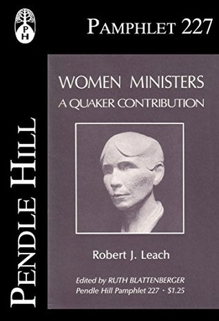 Full Download Women Ministers: A Quaker Contribution (Pendle Hill Pamphlets Book 227) - Robert J. Leach file in PDF