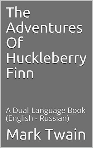 Download The Adventures Of Huckleberry Finn: A Dual-Language Book - Mark Twain | ePub
