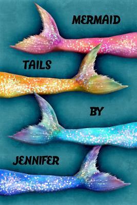 Download Mermaid Tails by Jennifer: College Ruled Composition Book Diary Lined Journal - Lacy Lovejoy | PDF
