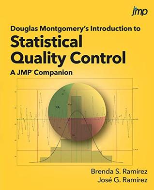 Read Online Douglas Montgomery's Introduction to Statistical Quality Control: A JMP® Companion - Brenda S. Ramírez MS | PDF