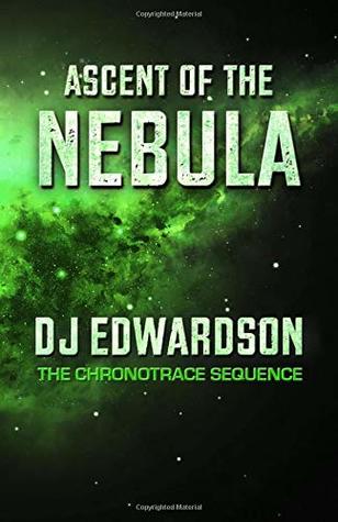 Full Download Ascent of the Nebula (Chronotrace Sequence) (Volume 3) - DJ Edwardson file in ePub