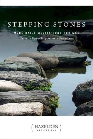 Read Online Stepping Stones: More Daily Meditations for Men from the Best-Selling Author of Touchstones - Anonymous file in PDF