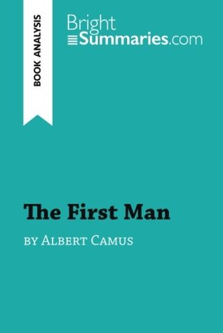 Download The First Man by Albert Camus (Book Analysis): Detailed Summary, Analysis and Reading Guide - Bright Summaries file in ePub