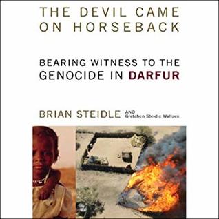 Full Download The Devil Came on Horseback: Bearing Witness to the Genocide in Darfur - Brian Steidle file in ePub