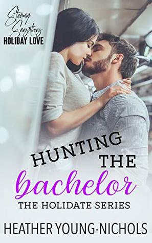 Download Hunting the Bachelor (HoliDATE Series Book 3) - Heather Young-Nichols | ePub