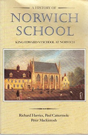 Read A history of Norwich School: King Edward VI's Grammar School at Norwich - Richard Harries file in PDF