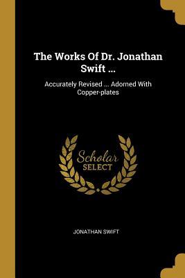 Download The Works of Dr. Jonathan Swift : Accurately Revised  Adorned with Copper-Plates - Jonathan Swift file in ePub