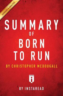 Download Summary of Born to Run: By Christopher McDougall - Includes Analysis - Instaread Summaries file in ePub