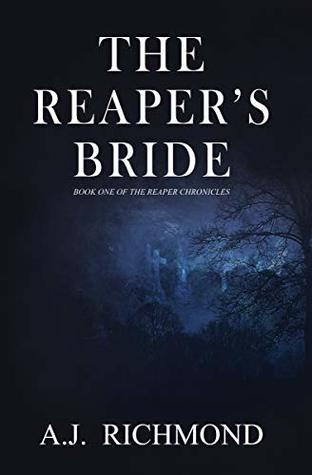 Full Download The Reaper's Bride: Book One Of The Reaper Chronicles - A.J. Richmond | PDF