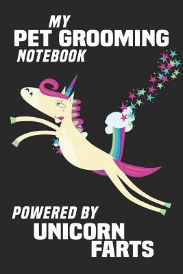 Download My Pet Grooming Notebook Powered By Unicorn Farts: Blank Lined Notebook Journal Gift Idea - Unikoo Publishing file in ePub