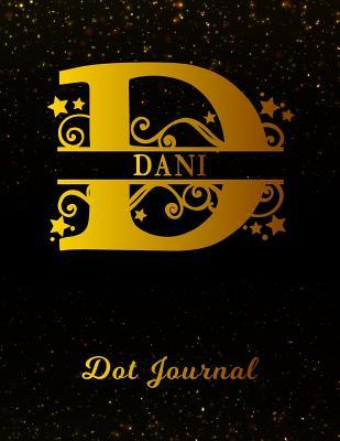 Read Online Dani Dot Journal: Letter D Personalized First Name Personal Dotted Bullet Grid Writing Notebook Black Gold Glittery Space Effect Cover Daily Diaries for Journalists & Writers for Note Taking & Drawing -  file in ePub
