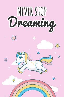 Download Never Stop Dreaming: Inspirational College Ruled Notebook/Journal For Dreamers, Girls, Boys, Teens And Adults - Lucid Dreamer Journals file in ePub
