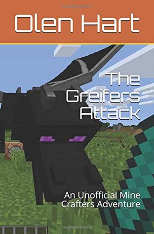 Download The Greifers Attack: An Unofficial Mine Crafters Adventure (Warriors of The Overworld) - Olen G. Hart file in ePub