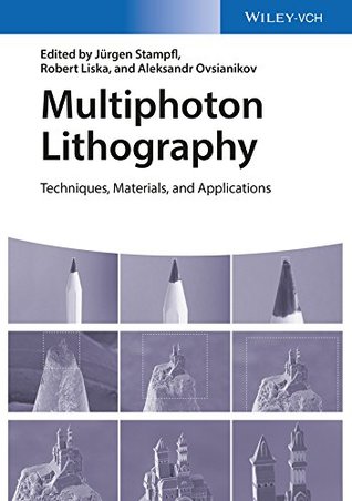 Read Multiphoton Lithography: Techniques, Materials, and Applications - Jürgen Stampfl | ePub
