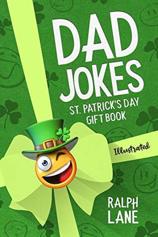 Read Dad Jokes: St. Patrick's Day Gift Book (Ralph Lane Gift Books) - Ralph Lane | PDF
