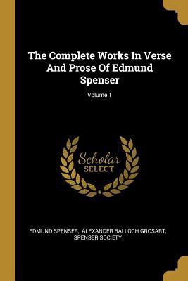 Download The Complete Works In Verse And Prose Of Edmund Spenser; Volume 1 - Edmund Spenser file in PDF