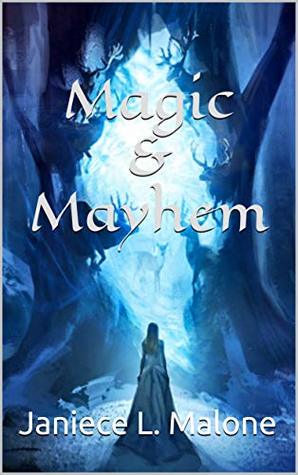 Read Magic & Mayhem: A Fantastical Tale of Corruption and Power - Janiece L. Malone file in ePub