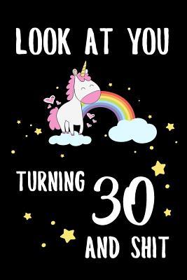 Read Online Look at you Turning 30 And Shit: Funny 30th Birthday College Ruled Line Notebook/Journal Gift For Cool Dads, Moms, Husband, Wife, Friends And Coworkers -  file in ePub